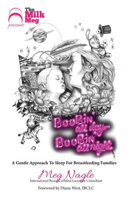 Boobin' All Day Boobin' All Night: A Gentle Approach To Sleep For Breastfeeding Families Cover Image