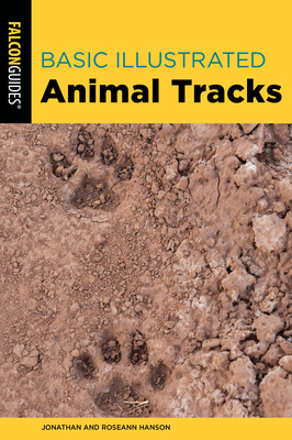 Basic Illustrated Animal Tracks By Jonathan Hanson, Roseann Hanson Cover Image