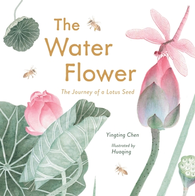 The Water Flower: The Journey of a Lotus Seed | Parnassus Books