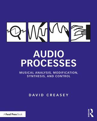 Audio Processes: Musical Analysis, Modification, Synthesis, and Control Cover Image
