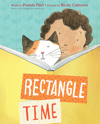 Rectangle Time By Pamela Paul, Becky Cameron (Illustrator) Cover Image