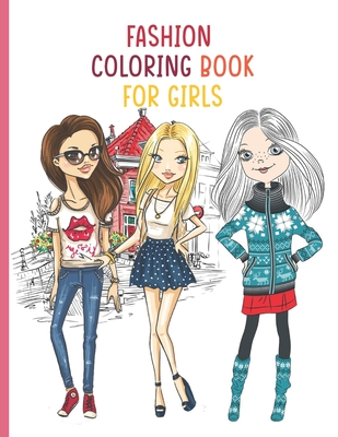 Download Fashion Coloring Book For Fashion And Fresh Styles Coloring Book For Girls Fashion Fun Coloring Books For Adults Teens And Girls Paperback Tattered Cover Book Store