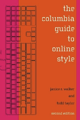 The Columbia Guide to Online Style By Janice Walker, Todd Taylor Cover Image