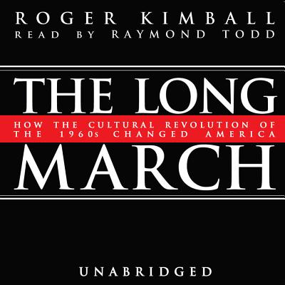 The Long March: How the Cultural Revolution of the 1960s Changed America Cover Image