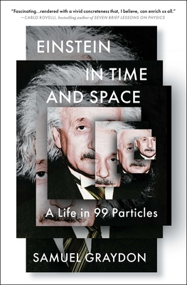 Einstein in Time and Space: A Life in 99 Particles Cover Image