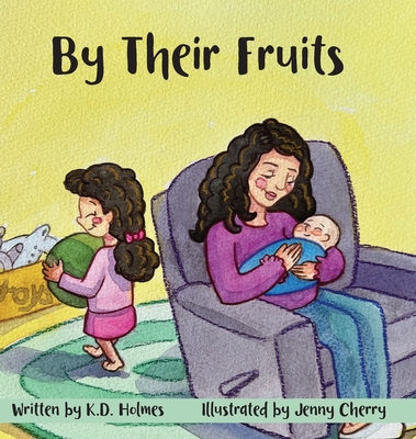 By Their Fruits By K. D. Holmes, Jenny Cherry (Illustrator) Cover Image