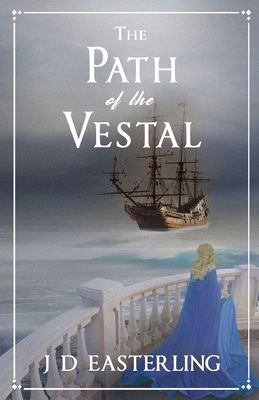 The Path of the Vestal By J. D. Easterling Cover Image
