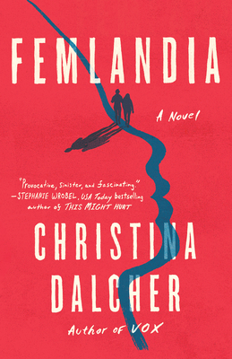 Femlandia By Christina Dalcher Cover Image