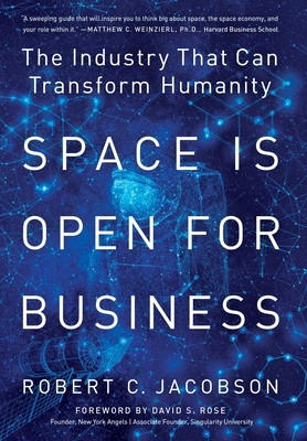Space Is Open For Business: The Industry That Can Transform Humanity Cover Image