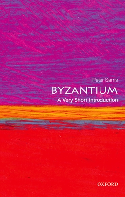 Byzantium: A Very Short Introduction (Very Short Introductions) By Peter Sarris Cover Image