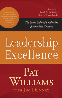Leadership Excellence: The Seven Sides of Leadership for the 21st Century By Pat Williams, Jim Denney Cover Image
