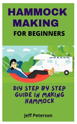 Hammock Making for Beginners: DIY Step by Step guide in making Hammock Cover Image