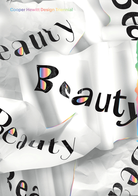 Beauty: Cooper Hewitt Design Triennial Cover Image