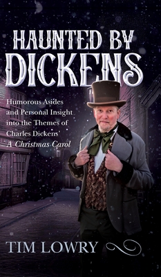 Haunted By Dickens: Humorous Asides and Personal Insight into the Themes of Charles Dickens' A Christmas Carol Cover Image