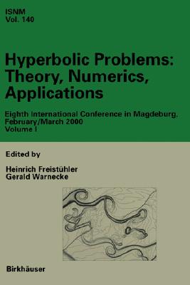 Hyperbolic Problems: Theory, Numerics, Applications: Eighths International Conference in Magdeburg, February/ March 2000, Set Volumes I, II Cover Image