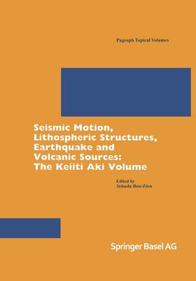 Seismic Motion, Lithospheric Structures, Earthquake and Volcanic Sources: The Keiiti Aki Volume (Pageoph Topical Volumes) Cover Image
