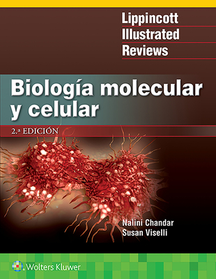 LIR. Biología molecular y celular (Lippincott Illustrated Reviews Series)