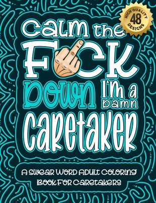 Calm The F*ck Down I'm an Architect: Swear Word Coloring Book For Adults:  Humorous job Cusses, Snarky Comments, Motivating Quotes & Relatable  Architec (Paperback)