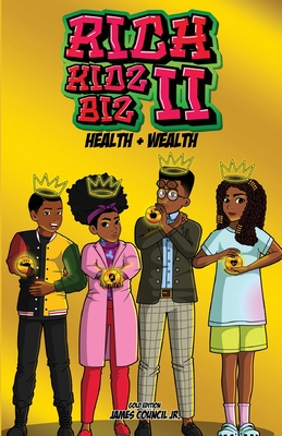 Rich Kids Biz II: Gold Edition Health & Wealth By James M. Council Cover Image