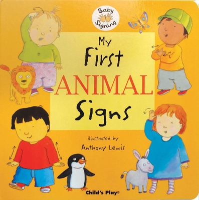 My First Animal Signs: American Sign Language (Baby Signing) Cover Image