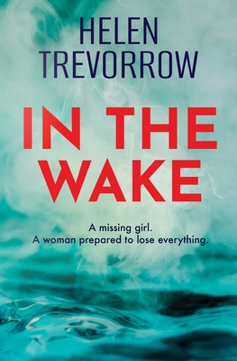 In the Wake By Helen Trevorrow Cover Image
