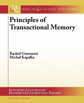 Principles of Transactional Memory (Synthesis Lectures on Distributed Computing) Cover Image