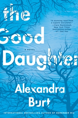The Good Daughter By Alexandra Burt Cover Image