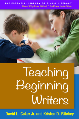Teaching Beginning Writers (The Essential Library of PreK-2 Literacy) Cover Image