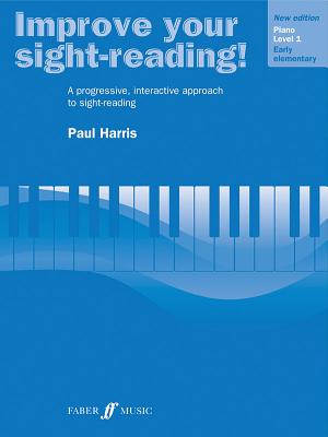 Improve Your Sight-Reading! Piano, Level 1: A Progressive, Interactive Approach to Sight-Reading (Faber Edition: Improve Your Sight-Reading) By Paul Harris (Composer) Cover Image