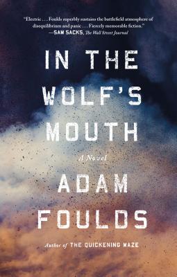 In the Wolf's Mouth: A Novel By Adam Foulds Cover Image