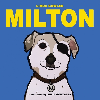 Milton By Linda Bowles, Julia Gonzales (Illustrator) Cover Image