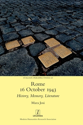 Rome, 16 October 1943: History, Memory, Literature (Italian Perspectives #60) By Mara Josi Cover Image