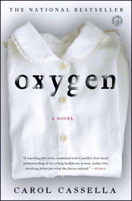 Oxygen: A Novel By Carol Cassella Cover Image