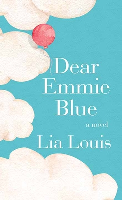 Dear Emmie Blue by Lia Louis Advanced Reader's UNCORRECTED PROOF 1st  Ed. & Print