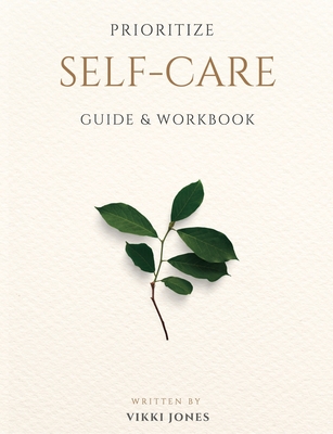 Prioritize Self-Care Guide & Workbook Cover Image