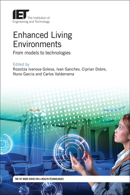 Enhanced Living Environments: From Models to Technologies (Healthcare Technologies)