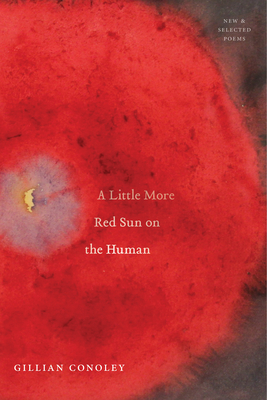 A Little More Red Sun on the Human: New & Selected Poems