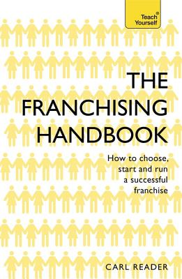 The Franchising Handbook: How to Choose, Start & Run a Successful Franchise