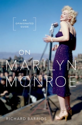 On Marilyn Monroe: An Opinionated Guide By Richard Barrios Cover Image