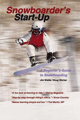 Snowboarder's Start-Up: A Beginner's Guide to Snowboarding (Start-Up Sports series) Cover Image