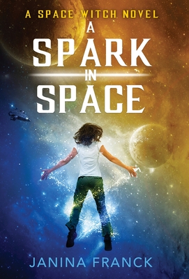A Spark in Space: A Space Witch Novel Cover Image