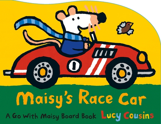 Maisy's Race Car: A Go with Maisy Board Book Cover Image