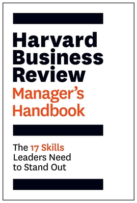 Harvard Business Review Manager's Handbook: The 17 Skills Leaders Need to Stand Out (HBR Handbooks) Cover Image