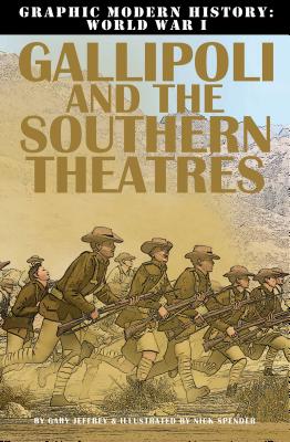 Gallipoli and the Southern Theaters (Graphic Modern History: World War I) Cover Image