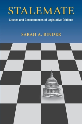 Stalemate: Causes and Consequences of Legislative Gridlock By Sarah A. Binder Cover Image