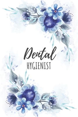 Dental Hygienist: Dental Hygienist Gifts, Notebook for Dentist, Dentist Appreciation Gifts, Gifts for Dentists Cover Image