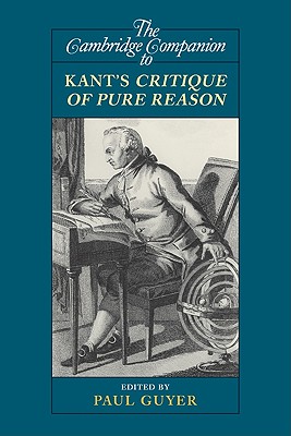 The Cambridge Companion to Kant's Critique of Pure Reason (Cambridge Companions to Philosophy) Cover Image