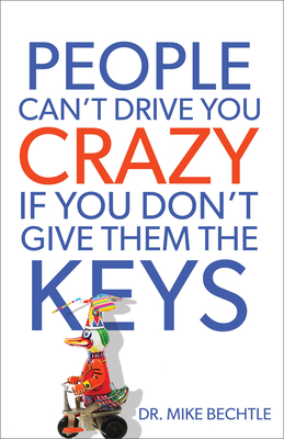 People Can't Drive You Crazy If You Don't Give Them the Keys Cover Image