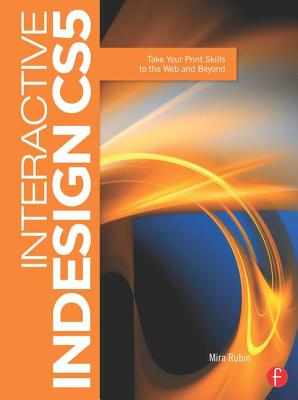 Interactive Indesign CS5: Take Your Print Skills to the Web and Beyond Cover Image