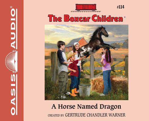 A Horse Named Dragon (Library Edition) (The Boxcar Children Mysteries #114) By Gertrude Chandler Warner, Aimee Lilly (Narrator) Cover Image